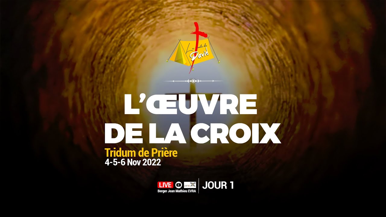 TRIDUUM DE PRIERE JOUR 1 L'OEUVRE DE LA CROIX " Nous Prêchons CHRIST