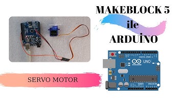 Makeblock5 ile Arduino-Böüm15-Servo Motor Kullanımı ve Çalıştırılması