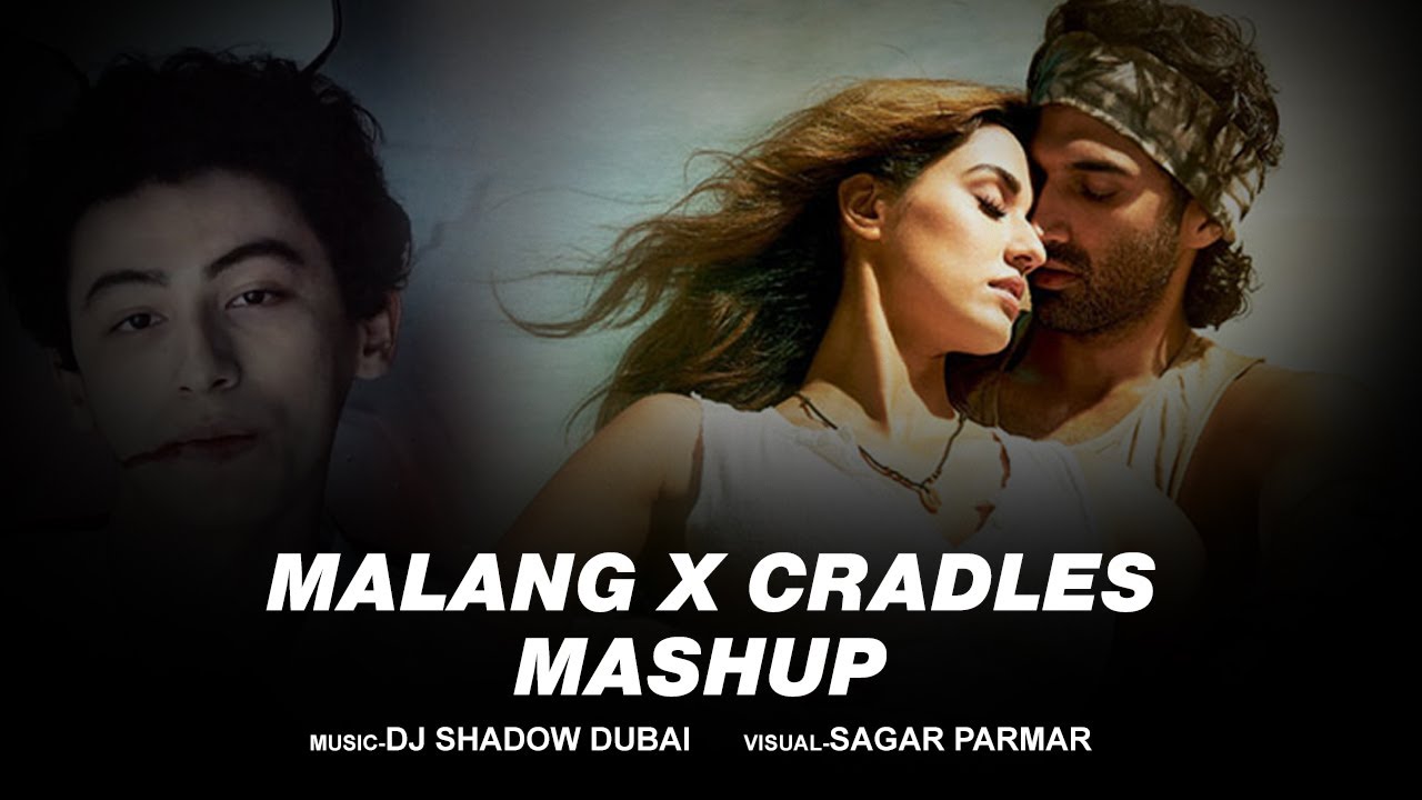 Malang vs Cradles (Mashup) | DJ Shadow Dubai | Aditya Roy Kapur, Disha Patani