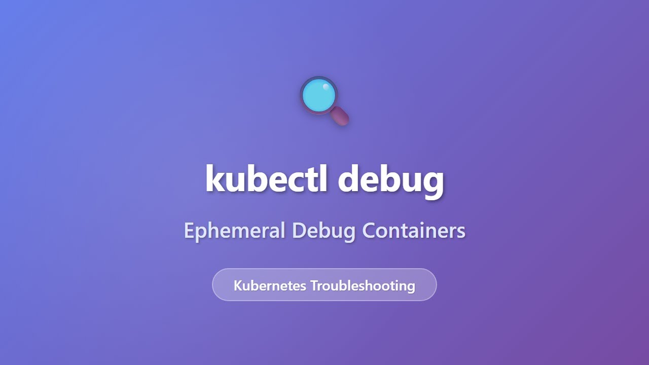 kubectl debug: Ephemeral Debug Containers for Kubernetes ...