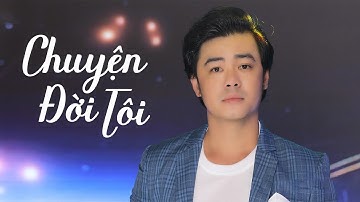 Chuyện Đời Tôi - Lê Huy | Nam Ca Sĩ Giọng Trầm Hát Trữ Tình Cực Hay