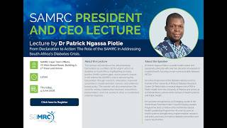 SAMRC PRESIDENT LECTURE-From Declaration to Action. The Role of SAMRC in Addressing Diabetes Crisis