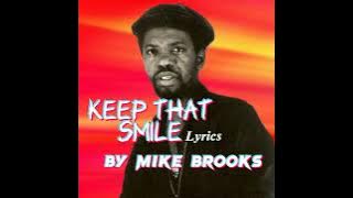 Mike Brooks - Keep That Smile/lyrics @NizzyBob