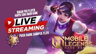 [ LIVE ] PUSH RANKED MOBILE LEGENDS LAGI DAN .LAGI