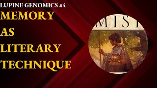 The Literary Role of Memory in Gene Wolfe (Lupine Genomics #4 - Technique II)