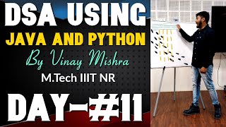 DSA using Java and Python | Day-11 |  Vinay Sir