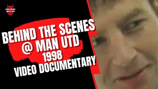 Behind The Scenes at Man Utd 1998