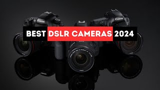 Best DSLR Cameras 2024 - (Which One Is The Best?)