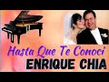 ENRIQUE CHIA   HASTA QUE TE CONOCI - PIANO CANCIONES ROMANTICAS Y AL FINAL ??