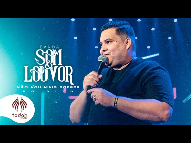 BANDA SOM E LOUVOR - NAO VOU MAIS SOFRER