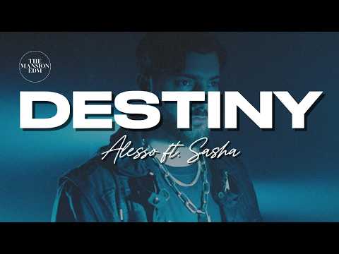 Alesso, SACHA - Destiny (Lyrics)