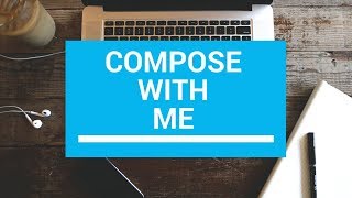 Compose With Me | A Quick Walkthrough