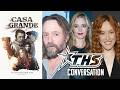 Casa Grande: John Pyper-Ferguson, Christina Moore, &amp; Madison Lawlor | THS Interview