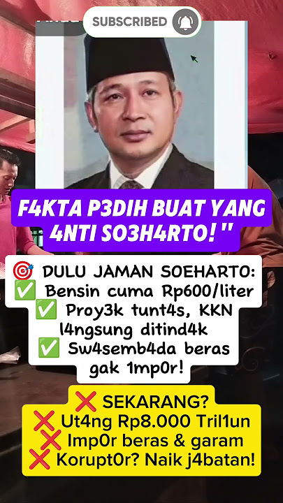 F4KTA P3DIH BUAT YANG 4NTI SO3H4RTO! #soeharto #jokowi #jokowidodo #prabowo