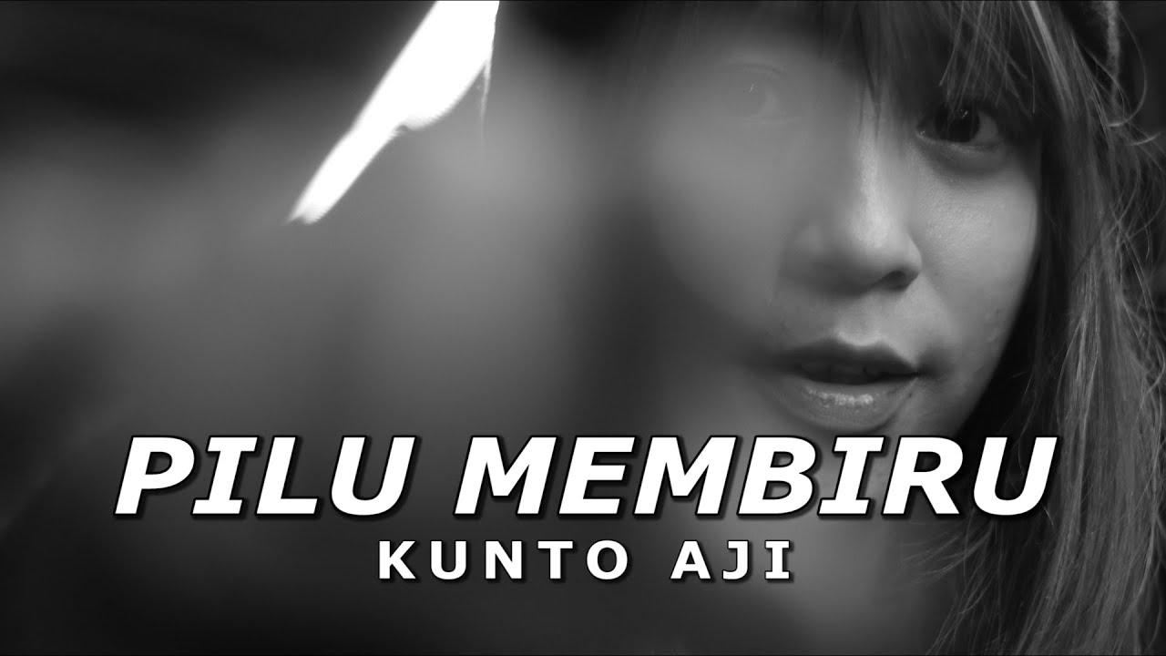 PILU MEMBIRU - KUNTO AJI (Lirik) cover by Yaya Fara - YouTube