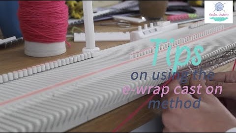 Tips on E-wrap cast on for Silver Reed LK150
