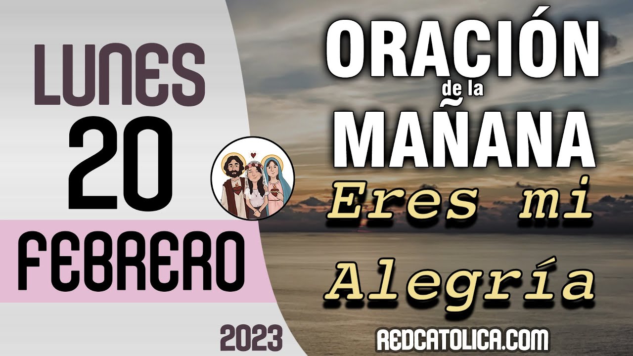 Oracion de la Mañana De Hoy Lunes 20 de Febrero - Salmo 138 Tiempo De ...