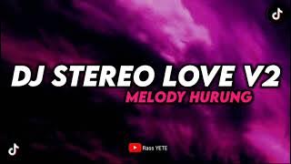 Download lagu DJ STEREO LOVE V2 X MELODY HURUNG MENGKANE DIRGA YETE (SLOWED REVERB)