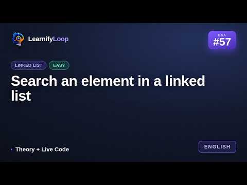 #57 · Search an element in a linked list — the Intuition + Python Code | DSA