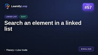 #57 · Search an element in a linked list — the Intuition + Python Code | DSA Python For Non Programmers Lesson 7 Lists