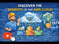 Benefits of the AWS Cloud Explained (Cloud Practitioner Course)