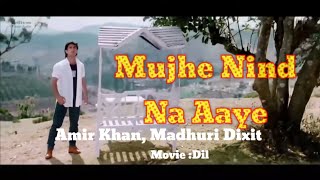      Mujhe Nind Na Aaye  Amir Khan Madhuri Dixit  Movie Dil  Anuradha Udit N