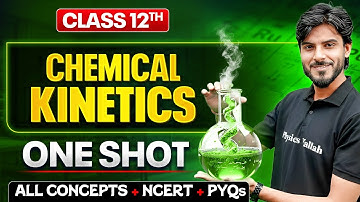 Chemical Kinetics Class 12 One Shot 🔥| All Concepts + NCERT + PYQs | Chemistry Chapter 3
