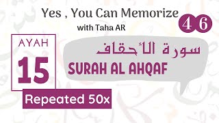46 Surah Al Ahqaf Verse 15 | Repeated 50x | Memorization Series