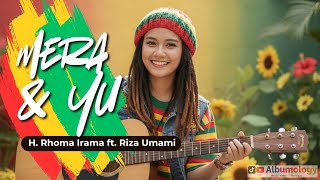 Download Lagu Mera Dan Yu - H. Rhoma Irama ft. Riza Umami Versi Reggae SKA Cover by Albumology MP3