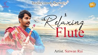 Relaxing Flute(Stress Relief Music) | Meditation Music | Himalayan Flute | Sarwan Rai | Flute Music