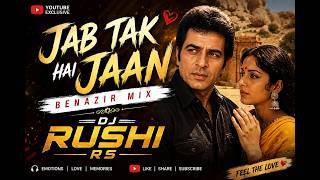 Haa Jab Tak Hai Jaan  (Benazir mix) Dj Rushi Rs