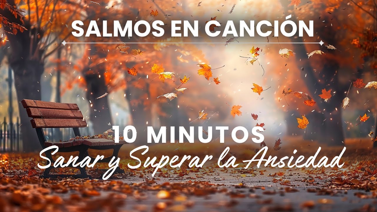 4 SALMOS para Sanar y Superar la Ansiedad | SANA tu Cuerpo y Alma, en ...