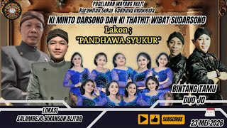 🛑 WAYANG KULIT KI MINTO DARSONO & KI THATHIT WIBAT SUDARSONO  // LKN : PANDHAWA SYUKUR // BT; DUO-JO