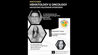 Heme Oncology Fellowship Interview  Fellow Talk Series - Dr. Richa Parikh & Dr. Matt McCartney