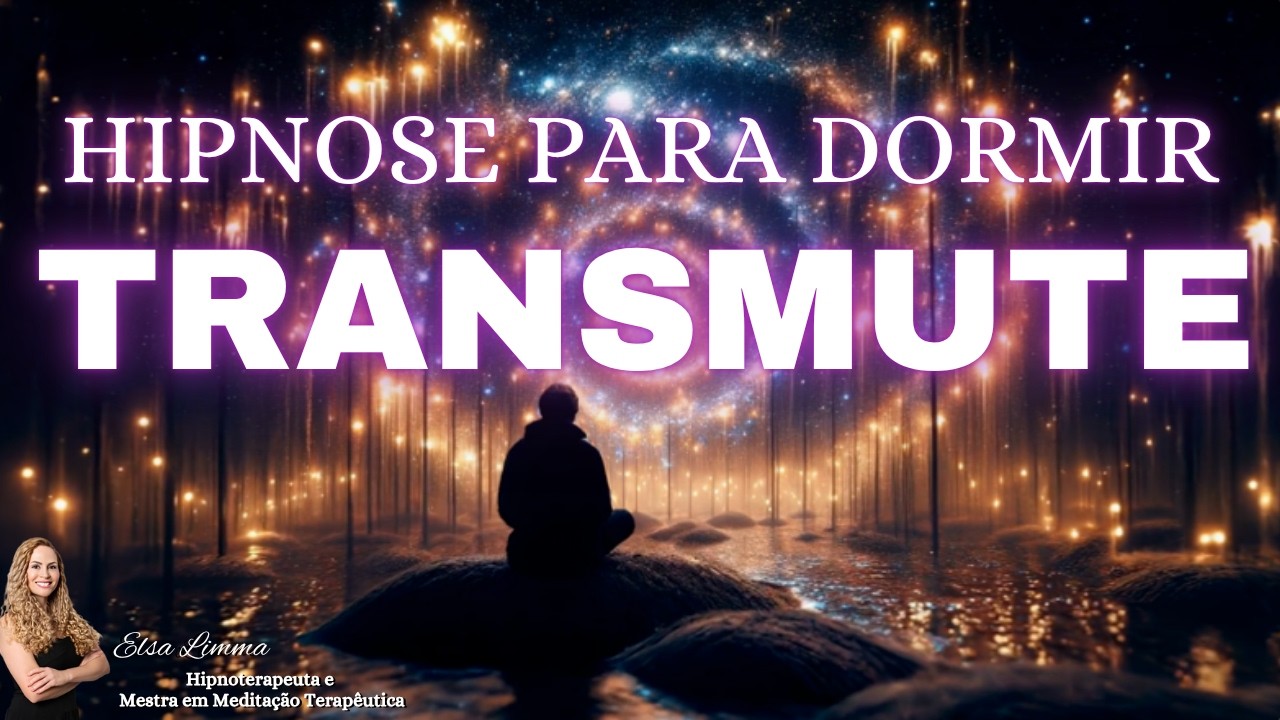 Hipnose para dormir Transmutação, limpeza física, mental e espiritual ‐ Feito com o Clipchamp