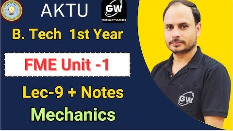 Lec-9 I Unit-1 I Mechanics I FME I by M S Tomer Sir I Gateway Classes I AKTU I RGPV