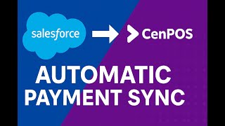 Salesforce To Cenpos Auto Payment Sync Live Api Demo