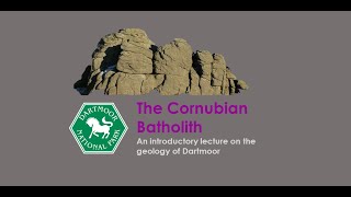 The Cornubian Batholith: Intro to the Geology of Dartmoor