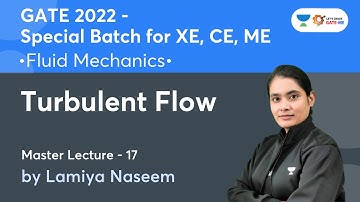 Turbulent Flow | Master Lecture - 17 | Fluid Mechanics | GATE 2022 | Lamiya Naseem