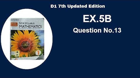 Exercise 5B Question Number 13 D1 7th (updated edition)