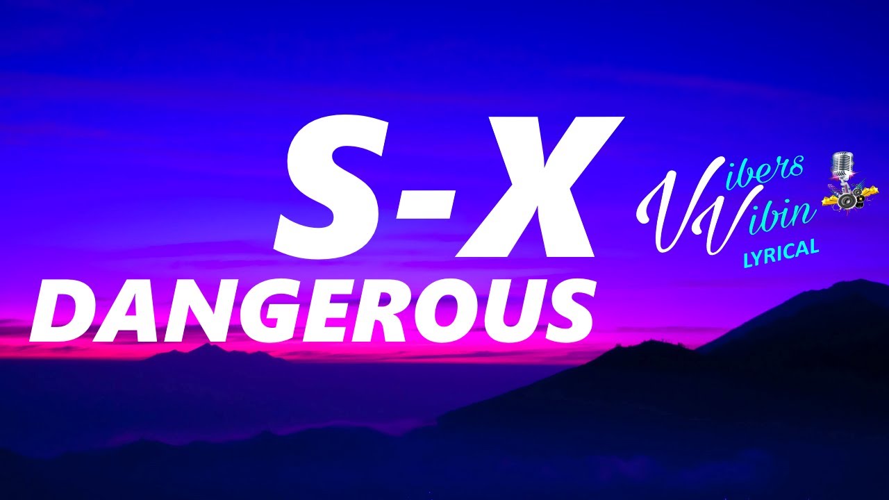 S-X - Dangerous (Lyrics) - YouTube