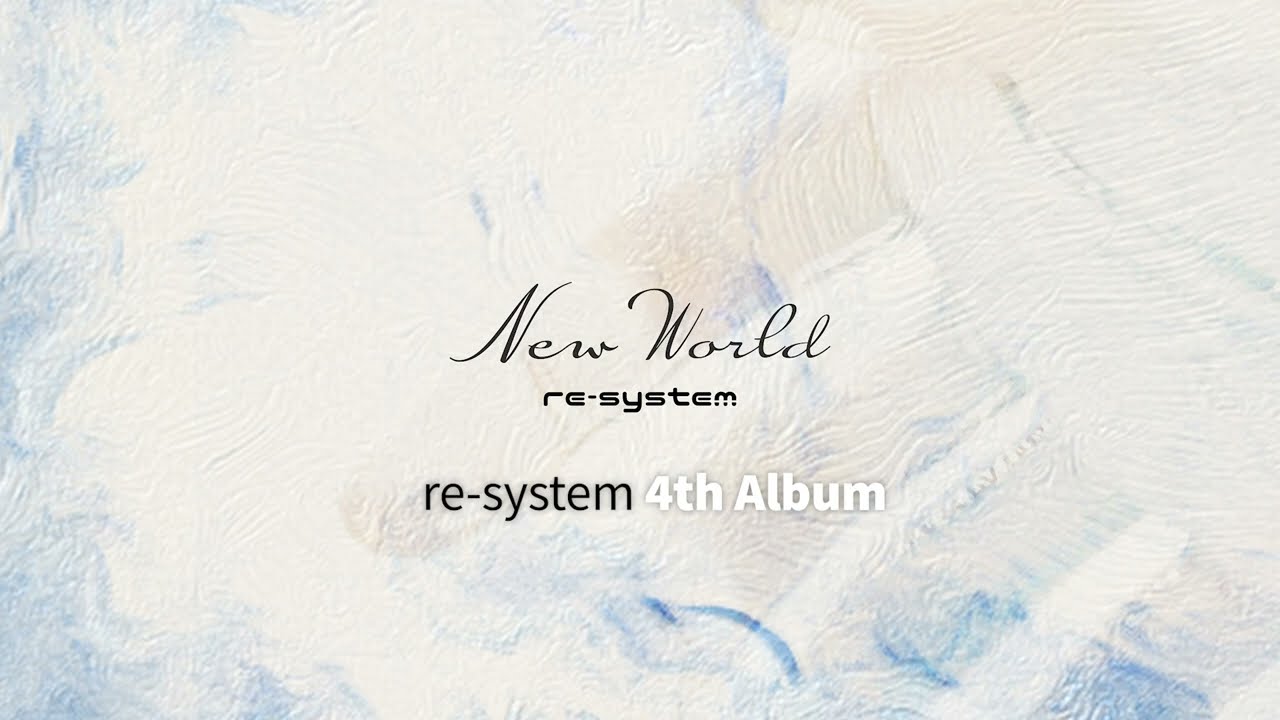 Watch re-system New Album "New World" on YouTube Watch re-system New Album "New World" on YouTube
