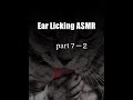 Ear Licking Sounds Part7-2【バイノーラル録音】
