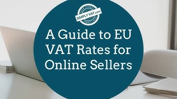 A Guide to EU VAT Rates for Online Sellers