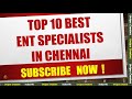 Top 10 best ent doctors in chennai  ent specialist  unique creators