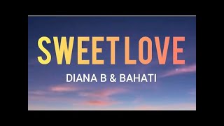 Bahati ft Diana b | Sweet love lyrics