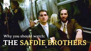 A brief history of the Safdie Brothers (and why you should watch them)