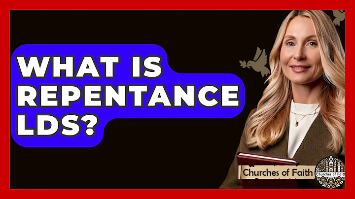 What Is Repentance LDS? - Churches Of Faith