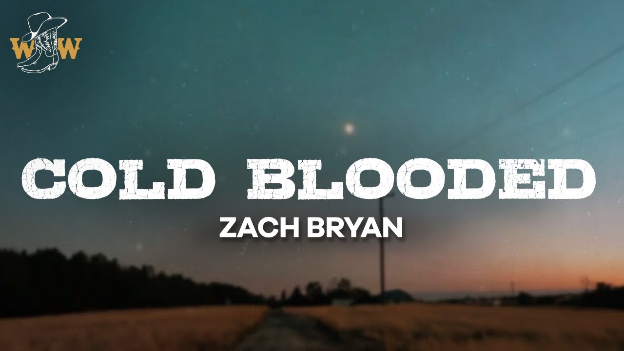 Zach Bryan - Cold Blooded