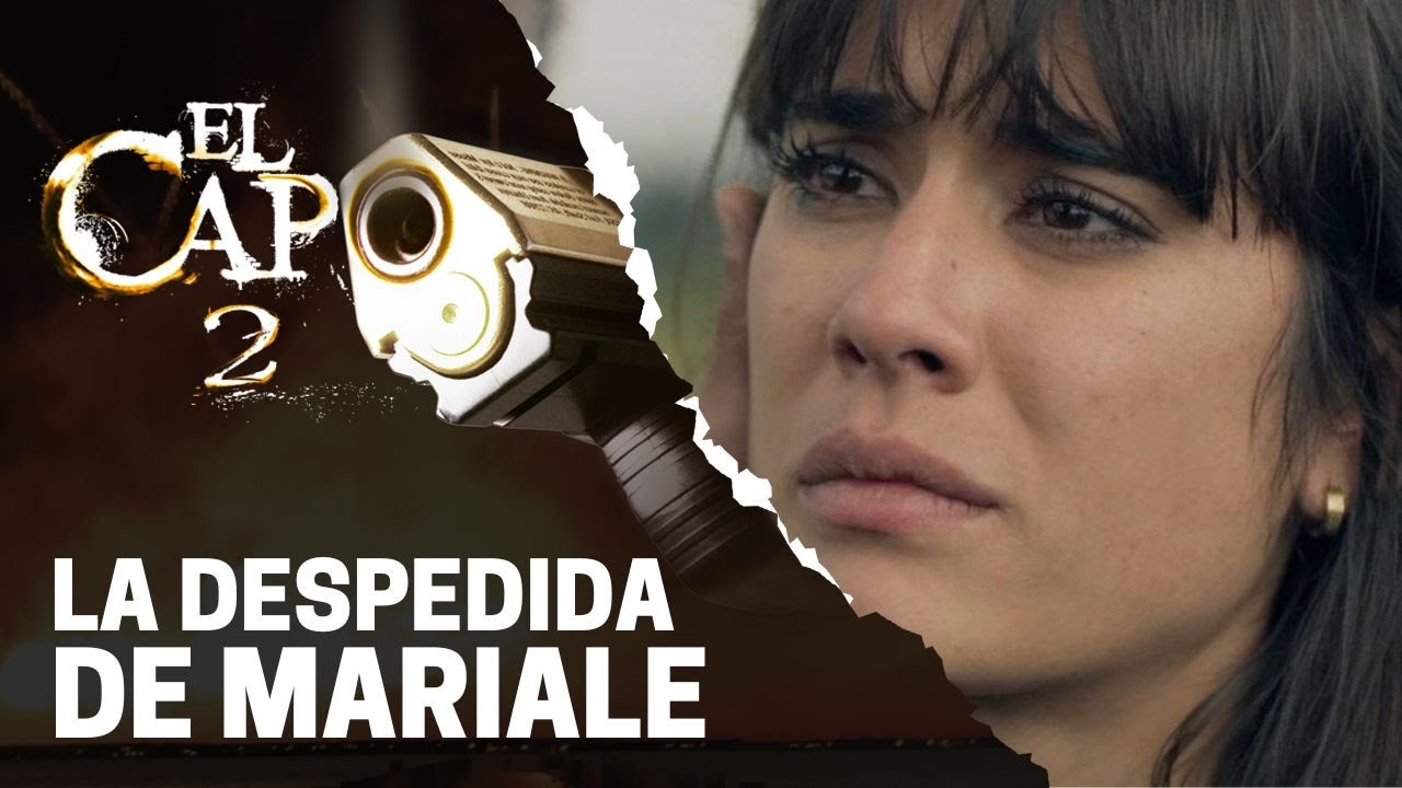 El Capo se despide de Mariale | El Capo 2